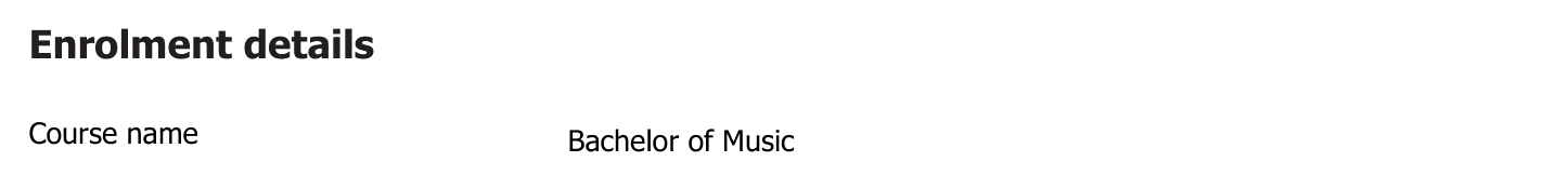 Excerpt from the enrolment record: Enrolment details. Course name: Bachelor of Music.